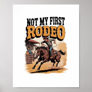 Not My First Rodeo Horse COuntry Western Poster