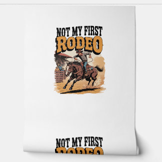 Not My First Rodeo Horse COuntry Western Wallpaper
