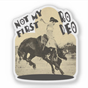 Not My First Rodeo with Vintage Cowgirl Photo Sticker