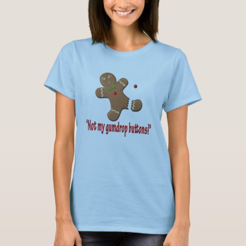 Not my gumdrop buttons T_Shirt