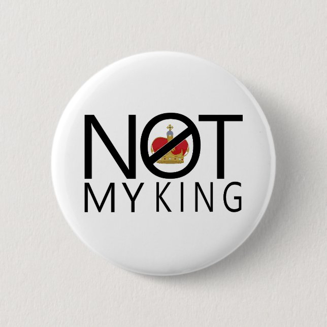 Not My King Button (Front)