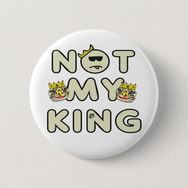 Not My King Button (Front)