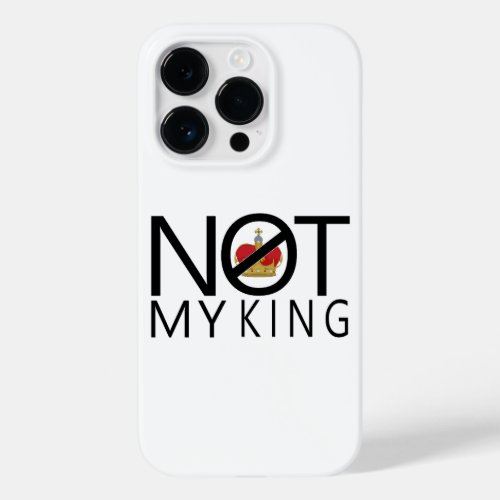 Not My King Case_Mate iPhone 14 Pro Case