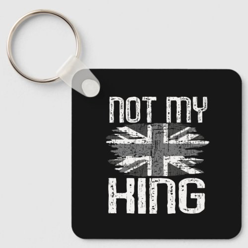 Not My King Classic Keychain