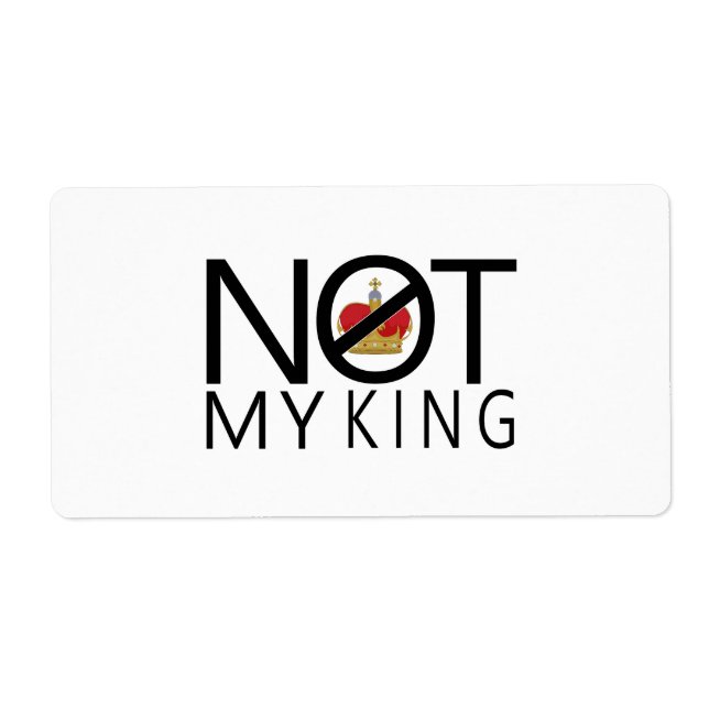 Not My King Label (Front)