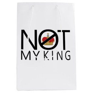 Not My King Medium Gift Bag