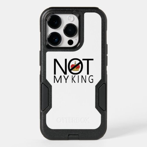 Not My King OtterBox iPhone 14 Pro Case