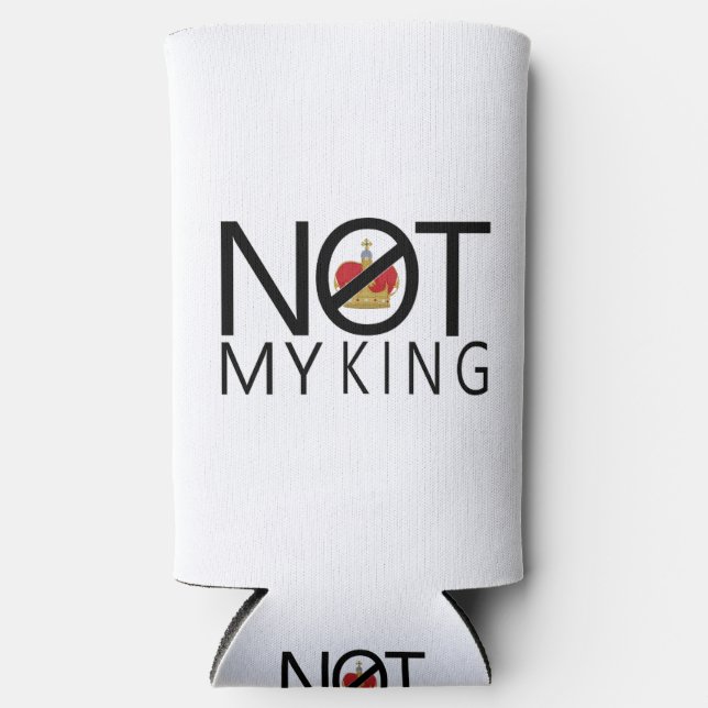 Not My King Seltzer Can Cooler (Front)