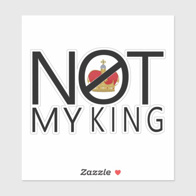 Not My King Sticker (Sheet)