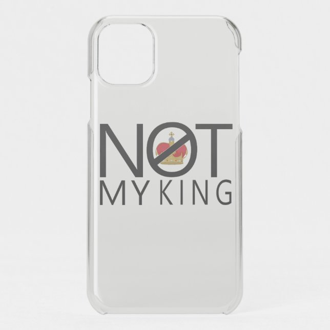 Not My King Uncommon iPhone Case (Back)