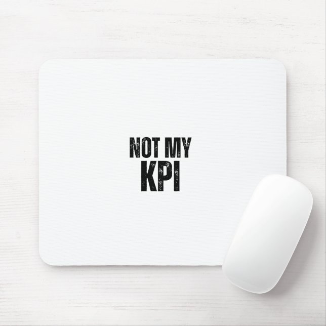 Not My KPI Distressed Typography Office Mouse Pad (With Mouse)
