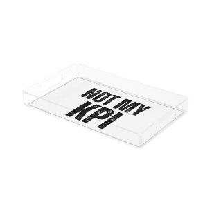 Not My KPI Modern Typographic Serving Tray