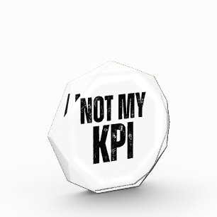 Not My KPI Sarcastic Corporate Acrylic Award