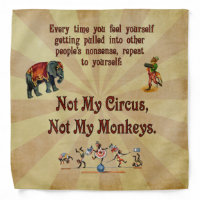 Not My Monkeys, Not My Circus