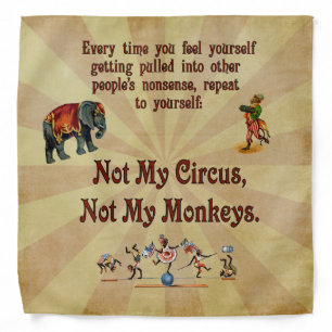 Not My Monkeys, Not My Circus Bandana