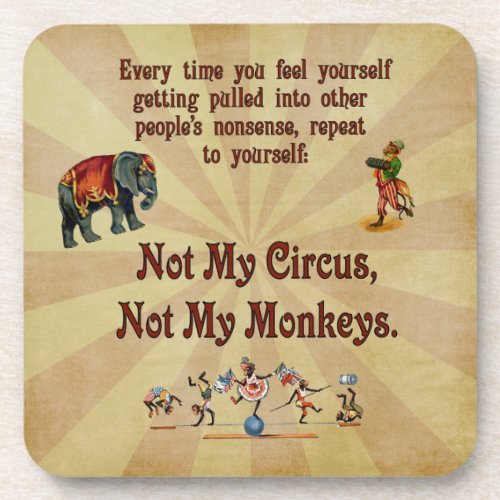 Not My Monkeys Not My Circus Beverage Coaster