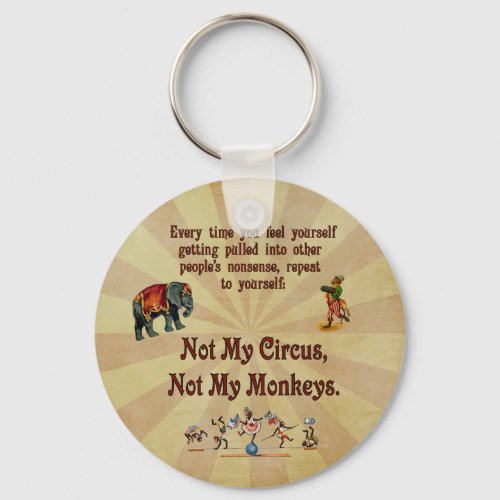 Not My Monkeys Not My Circus Keychain