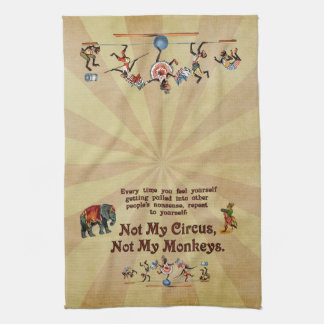 Not My Monkeys, Not My Circus Kitchen Towel