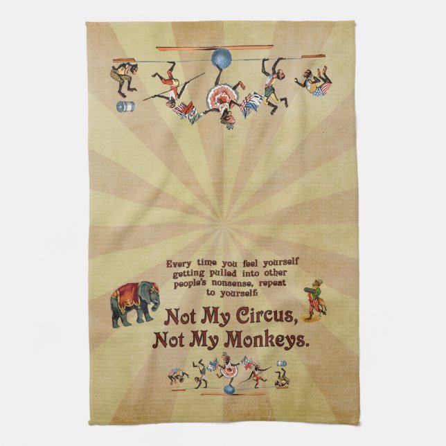 Not My Monkeys, Not My Circus Kitchen Towel (Vertical)