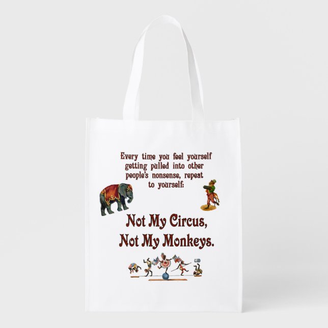 Not My Monkeys, Not My Circus Reusable Grocery Bag (Front)