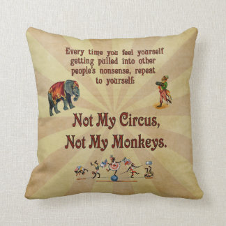 Not My Monkeys, Not My Circus Throw Pillow