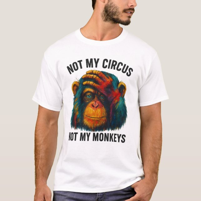 NOT MY MONKEYS T-Shirt (Front)