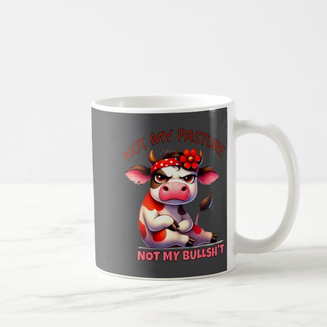 Not My Pasture Not My Bul Funny Cow Farm Saying Ad Coffee Mug (Right)