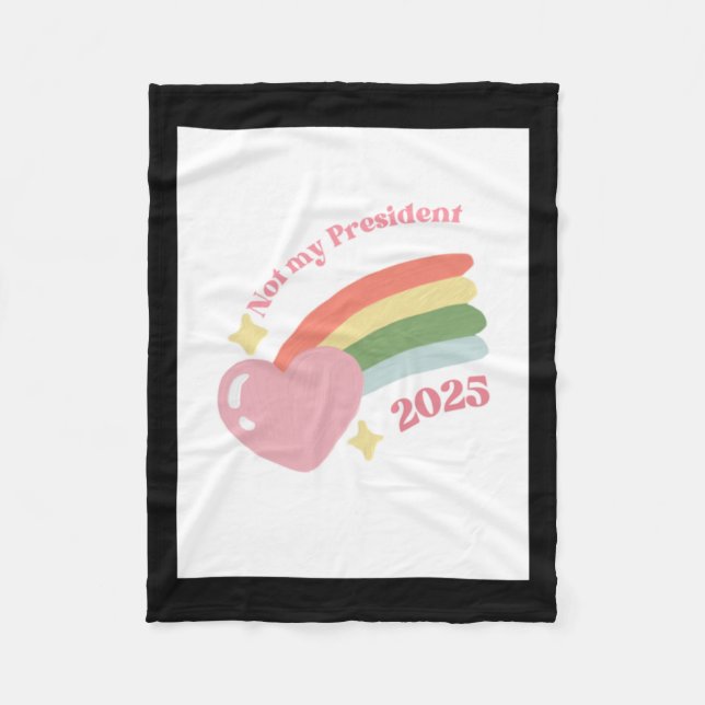 Not My President 2025 1  Fleece Blanket (Front)