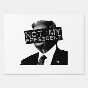 Not my President Anti Trump Inaguration Liberal Sign