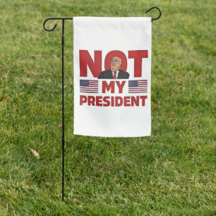 Not my President Anti Trump Inaguration Speech Garden Flag