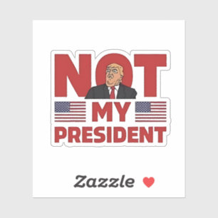 Not my President Anti Trump Inaguration Speech Sticker