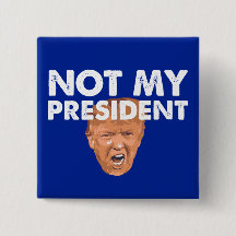 Not My President - Anti Trump Pin Button