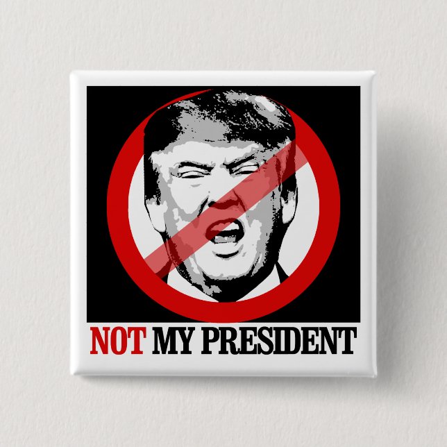 Not My President - Anti-Trump Pinback Button (Front)