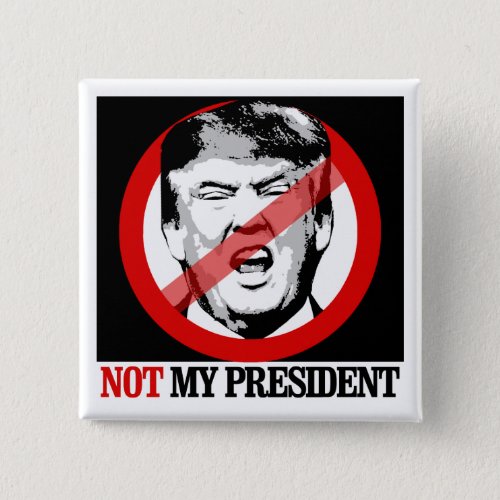 Not My President _ Anti_Trump Pinback Button