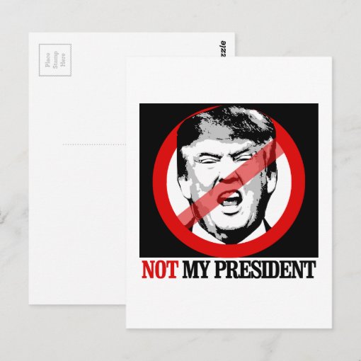 Not My President - Anti-Trump Postcard | Zazzle