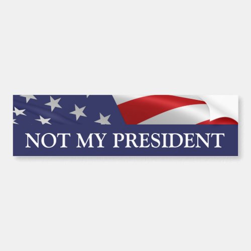 Not My President Bumper Sticker