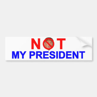 Not My President Bumper Sticker