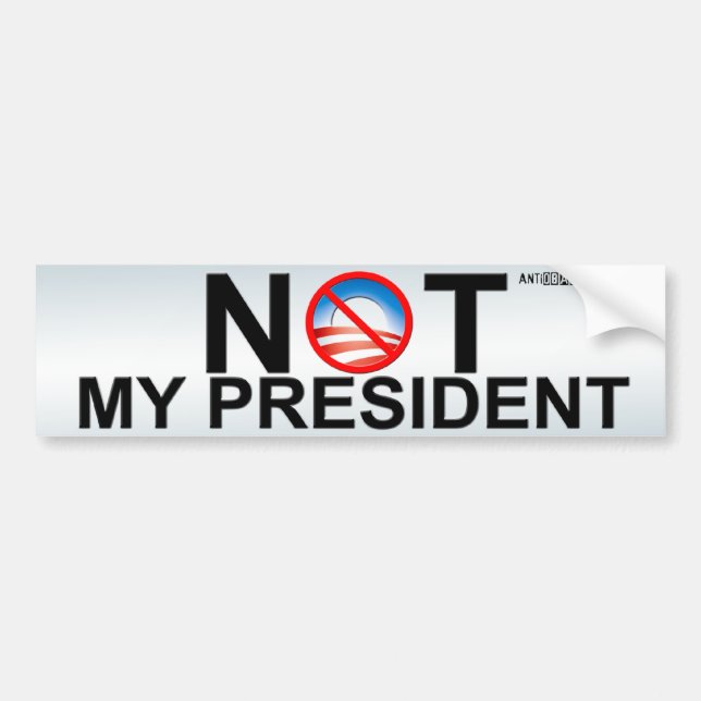 Not My President Bumper Sticker (Front)