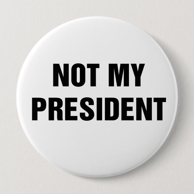 Not My President Button (Front)