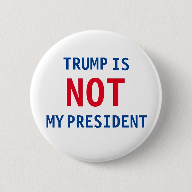 Not My President Button (Front)