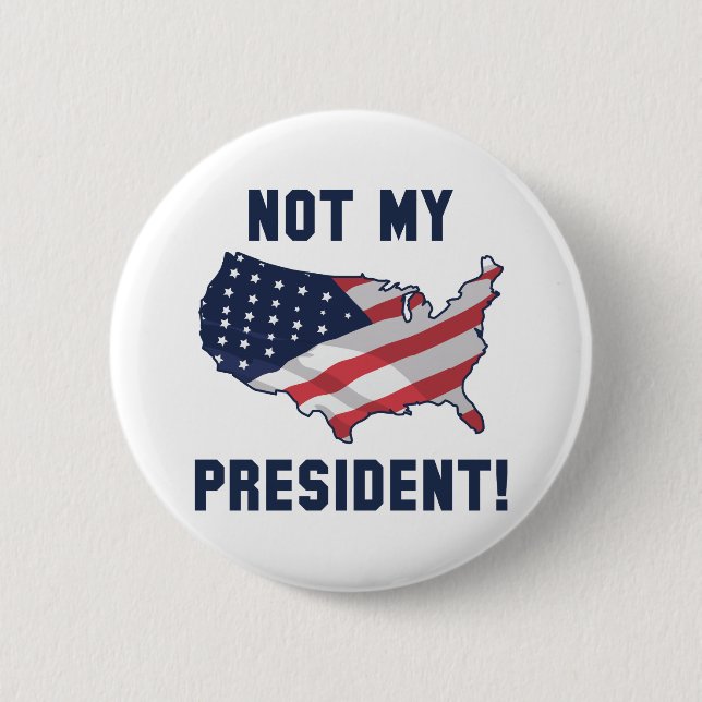 Not My President Button (Front)