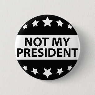 Not My President Button