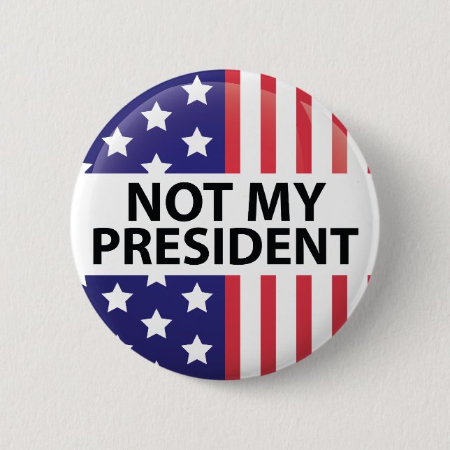 Not My President Button (Front)