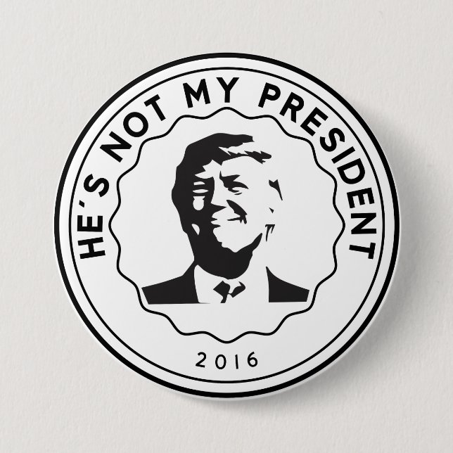 Not My President button badge (Front)