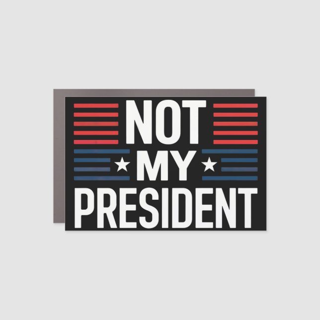 Not My President Car Magnet (Front)