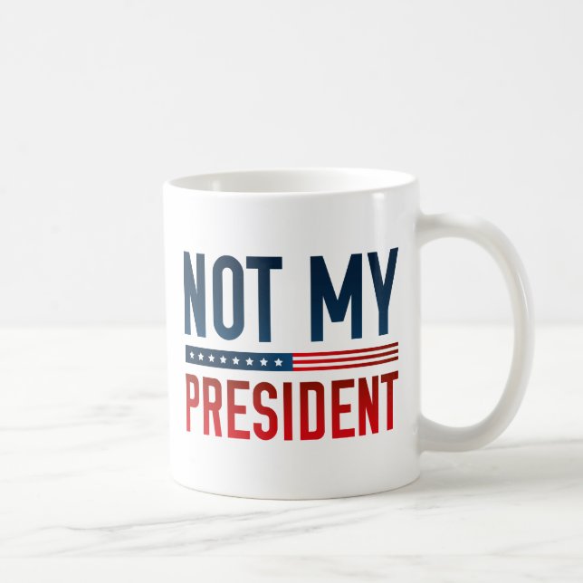 Not My President Coffee Mug (Right)