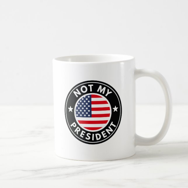 Not My President Coffee Mug (Right)