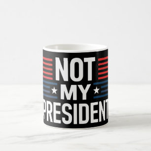 Not My President Coffee Mug