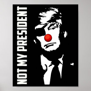 Not My President Donald Trump Election Anti Trump Poster