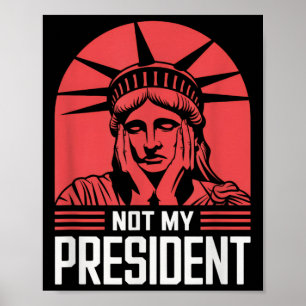 Not My President Impeach Trump Resist Anti Trump Poster